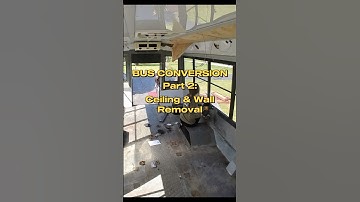 Bus Conversion: Part 2 - Ceiling and Wall Removal