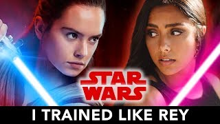 I Trained Like Rey From Star Wars For A Month ⚔