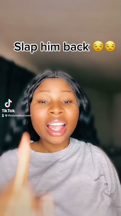 if your boyfriend slaps you slap him back 😒
