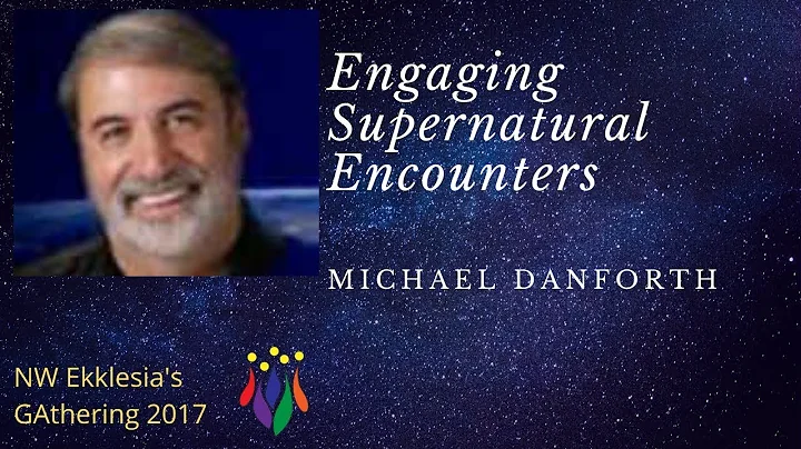 Engaging Supernatural Encounters by Michael Danforth
