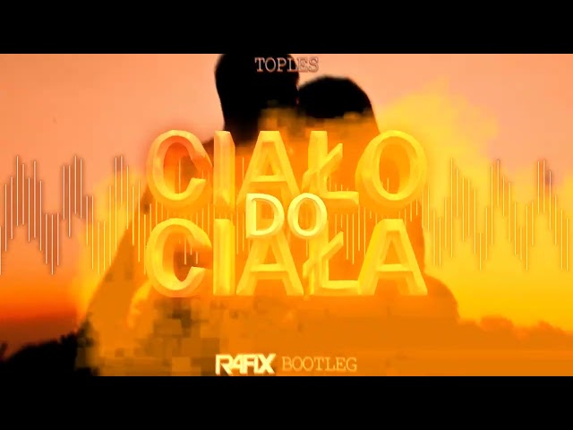 Toples - Ciao do Ciaa RafiX Bootleg 2022