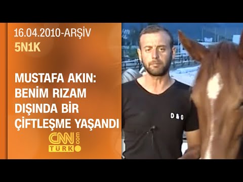 Mustafa Akın: Yan bahçeden erkek aygır çitleri kırıp bahçemize girdi  - 5N1K 16.04.2010