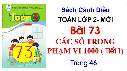 Toán lớp 2| sách Cánh Diều| Bài 73 Các số trong phạm vi 1000 | Tiết_1 | Trang 46| Cô Thu| #73