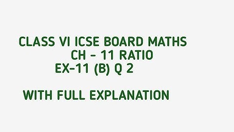 Ex-11(B) Q2 ch-Ratio class VI ICSE board maths by love with mathematics