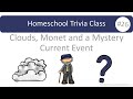 Homeschool trivia 26 clouds monet and a mystery current event