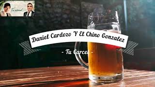 Daniel Cardozo Y El Chino Gonzalez Tu Carcel Karaoke