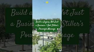 Build A Legacy, Not Just A Business Bob Stillers Powerful Message