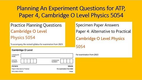 Planning an Experiment Questions for ATP, Paper 4, Cambridge O Level Physics 5054