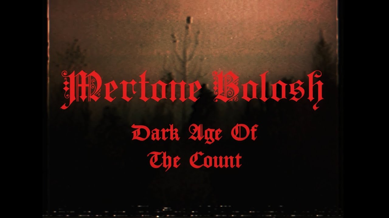 Mertone Bolosh - Dark Age Of The Count [Single, Russia, 2024] - YouTube