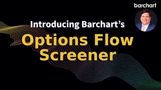 Introducing Barchart's Options Flow Screener