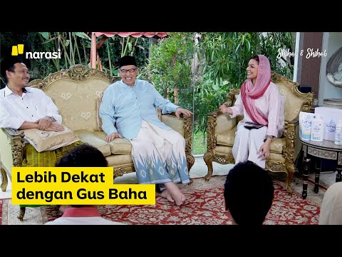 Lebih Dekat dengan Gus Baha (Part 1) | Shihab & Shihab