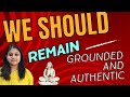 #WE #should #remain #grounded #and #authentic #by SUMITA MOHAN #hooponopono #healer #viral #eft