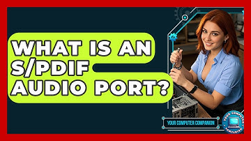 What Is An S/PDIF Audio Port? - Your Computer Companion