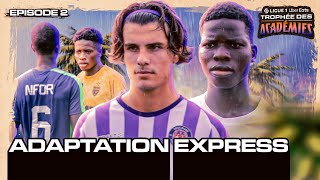 LIGUE 1 UBER EATS TROPHÉE DES ACADÉMIES | EPISODE 2  'Adaptation Express'