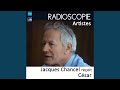 Radioscopie artistes  jacques chancel reoit csar