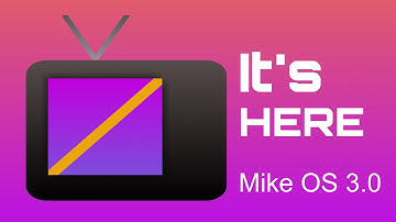 Mike OS 3.0 is HERE!