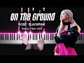 ROSÉ - ‘On The Ground’ | Piano Cover by Pianella Piano