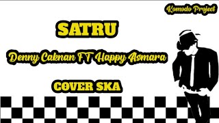 SATRU - DENNY CAKNAN FT HAPPY ASMARA || COVER SKA [video lirik]