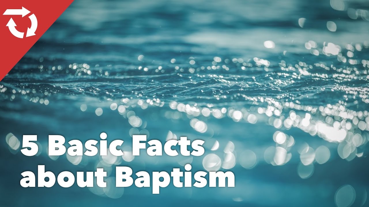 5 Basic Facts About Baptism Youtube