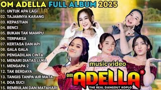 ADELLA FULL ALBUM TERBARU 2025 || UNTUK APALAGI – TAJAMNYA KARANG – KEPASTIAN