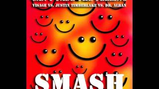 Smash - Can't Fade The Feeling (Visage vs. Justin Timberlake vs. Dr. Alban)