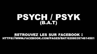 Video thumbnail of "B.A.T. - Psych (générique de Pourquoi j'ai Raison et vous avez Tort)"