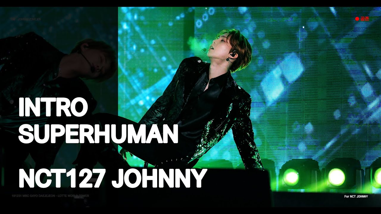 191231 INTRO + SUPERHUMAN NCT127 JOHNNY focus fancam 쟈니 직캠 @ MBC 가요대제전 잠실 롯데월드타워