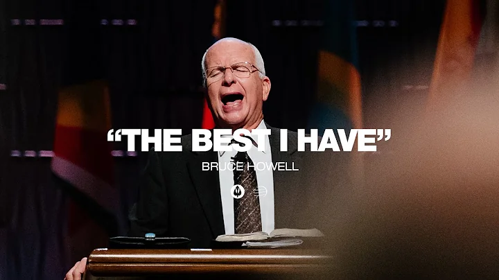 The Best I Have | Bruce Howell