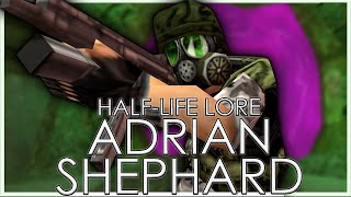 The Unsung Hero of Black Mesa | Adrian Shephard | Full Half-Life Lore