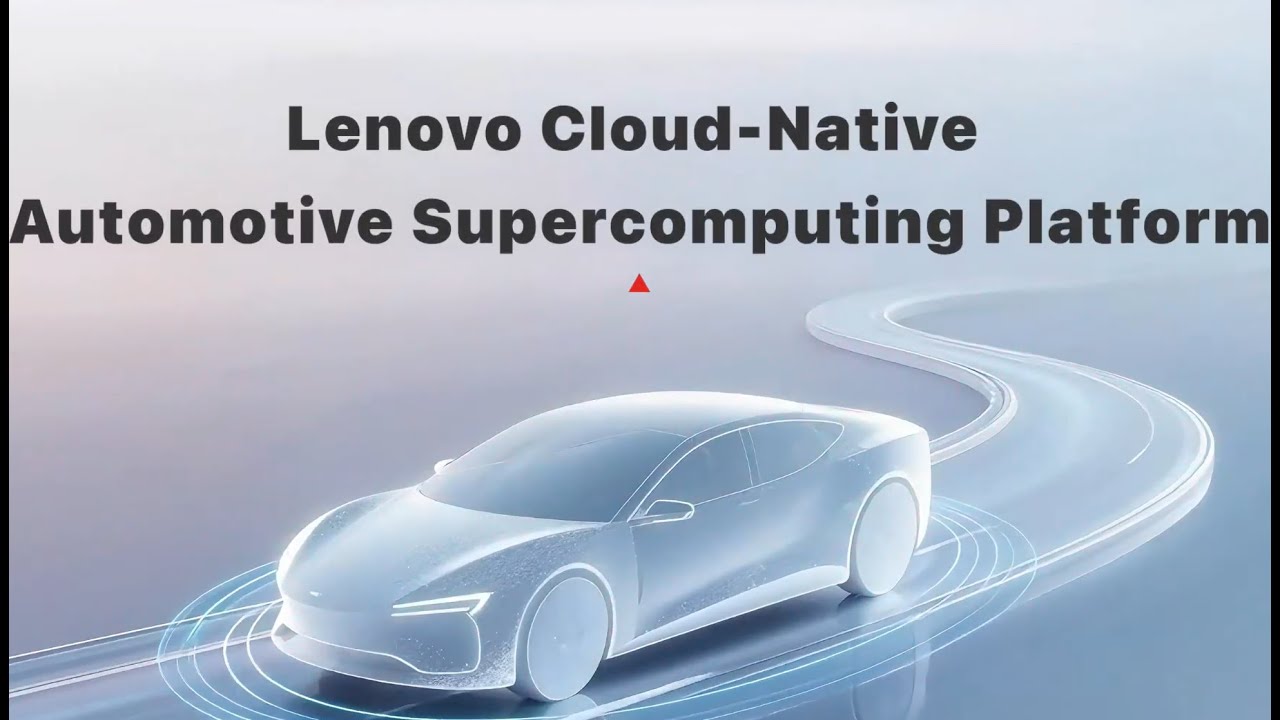 Lenovo Vehicle Computing Launched Cloud-Native Automotive Supercomputing Platform