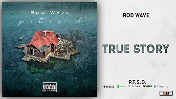 Rod Wave - True Story (PTSD)