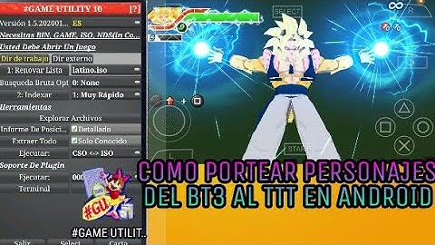 COMO PORTEAR PERSONAJES DEL DBZ BT3 AL DBZ TTT EN ANDROID FACIL Y RAPIDO (CONCUALKIER ISO)🎮😉
