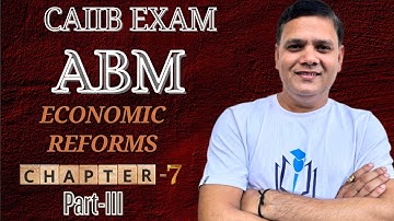 CAIIB WITH ASHOK ABM MODULE A CHAPTER 7 PART III