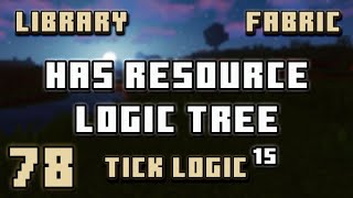 Has Resource Tree | Minecraft Library System | JiTickLogic | #078