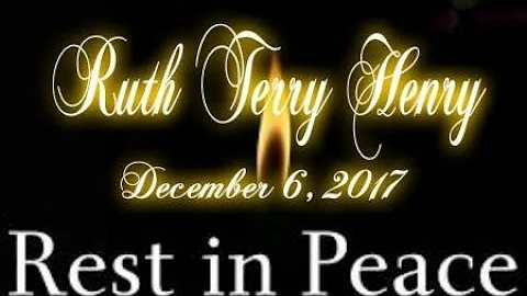 In Remembrance of Ruth Terry Henry