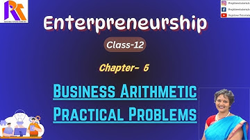 Business Arithmetic - Ch-5 | One Shot Numerical Practice | Class 12 | Entrepreneurship | CBSE |