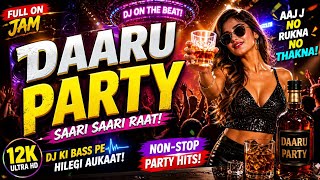 Daru Party Song 🍾 Saari Raat Nacho | DJ Bass Boosted Party Anthem 2026 🔥