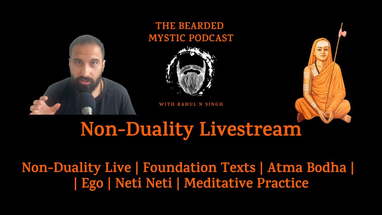 Non-Duality Live | Foundation Texts | Atma Bodha |  | Ego | Neti Neti | Meditative Practice
