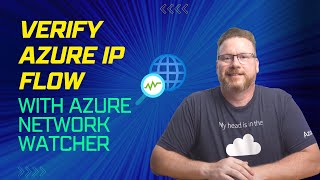 Verify Azure IP Flow with Azure Network Watcher