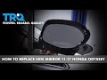 How to Replace Side Mirror 2011-17 Honda Odyssey