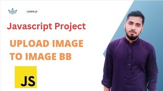 Uploading Images to ImageBB Using JavaScript and HTML API Integration Bangla tutorial