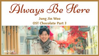 Jung Jin Woo 정진우 - Always Be Here OST Chocolate Part 3s