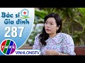 Bác sĩ gia đình - Tập 287 | Trailer