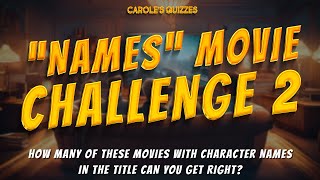 CHARACTER NAMES Movie Challenge 2: 30 Movies With Names In The Title!