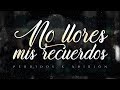 (LETRA) ¨NO LLORES MIS RECUERDOS¨ - Perdidos de Sinaloa x La Adixión (Lyric Video)