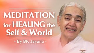 Meditation for Healing the Self and the World (English) | BK Jayanti | Awakening TV | Brahma Kumaris