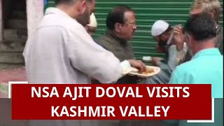 NSA Ajit Doval visits Kashmir Valley, shares lunch with locals