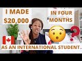 CAN YOU PAY YOUR TUITION AS AN INTERNATIONAL STUDENT IN CANADA? | HOW I MADE $20,000 IN FOUR MONTHS