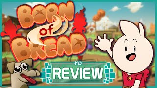 Born of Bread Review - Trying to Knead Whole Wheat