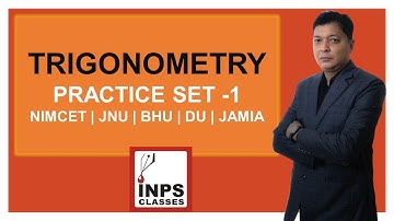 Trigonometric Ratios | Trigonometric Ratios of Angles | Practice Set | Trigonometry | INPS Classes